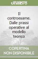 Il controesame. Dalle prassi operative al modello teorico book