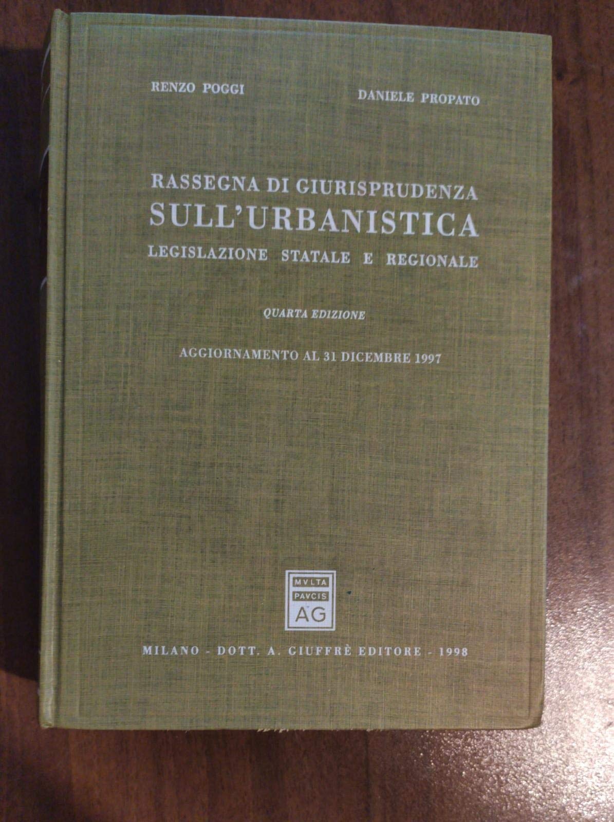 Rassegna di giurisprudenza sull'urbanistica. Legislazione statale e regionale. Aggiornamento al 31 dicembre 1997 Law