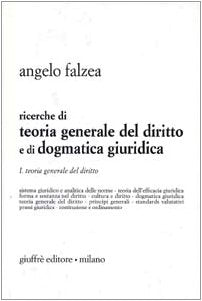 Ricerche di teoria generale del diritto e di dogmatica giuridica. Teoria generale del diritto (Vol. 1) book