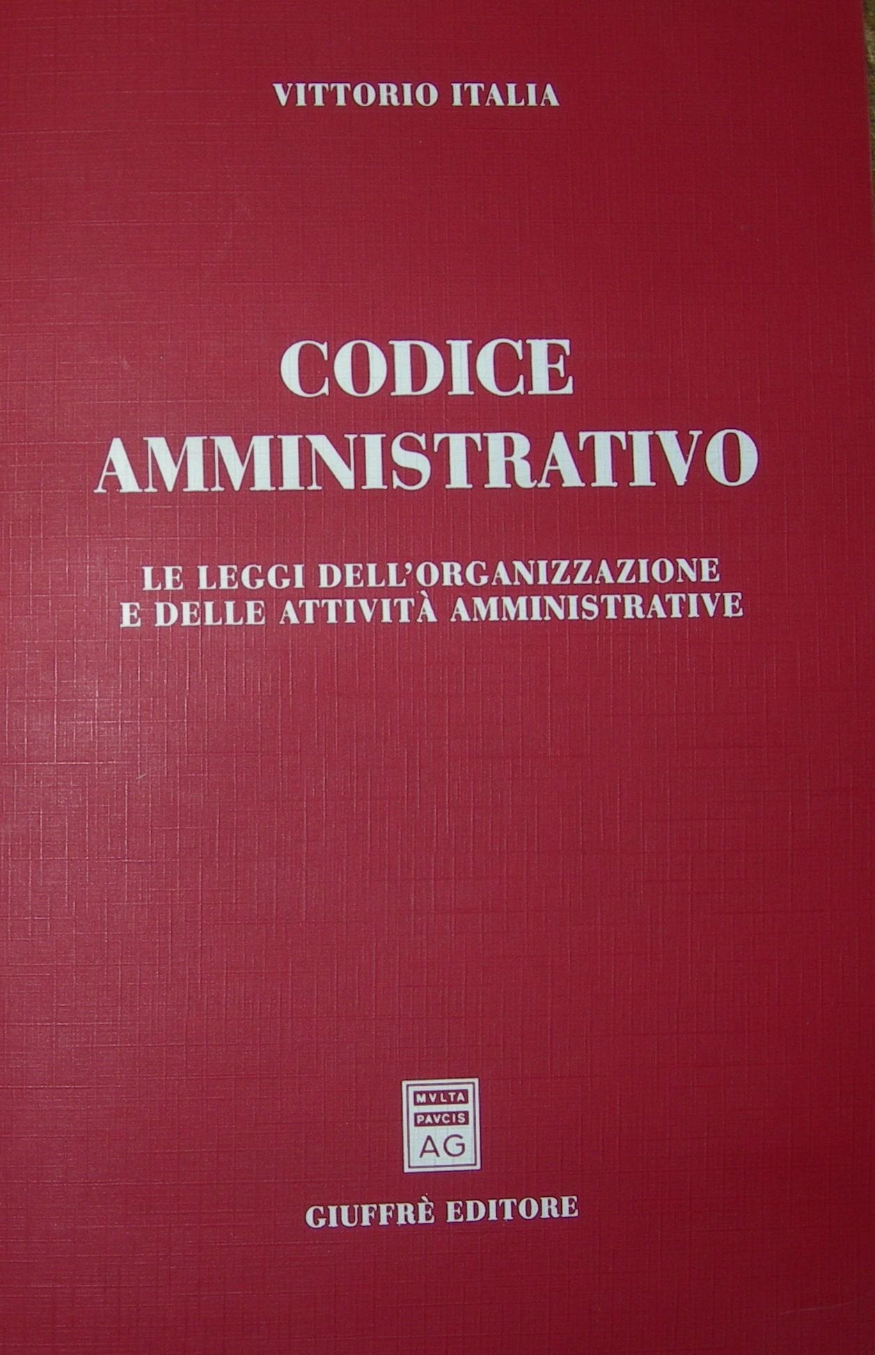 Codice amministrativo. Le leggi dell'organizzazione e delle attività amministrative book