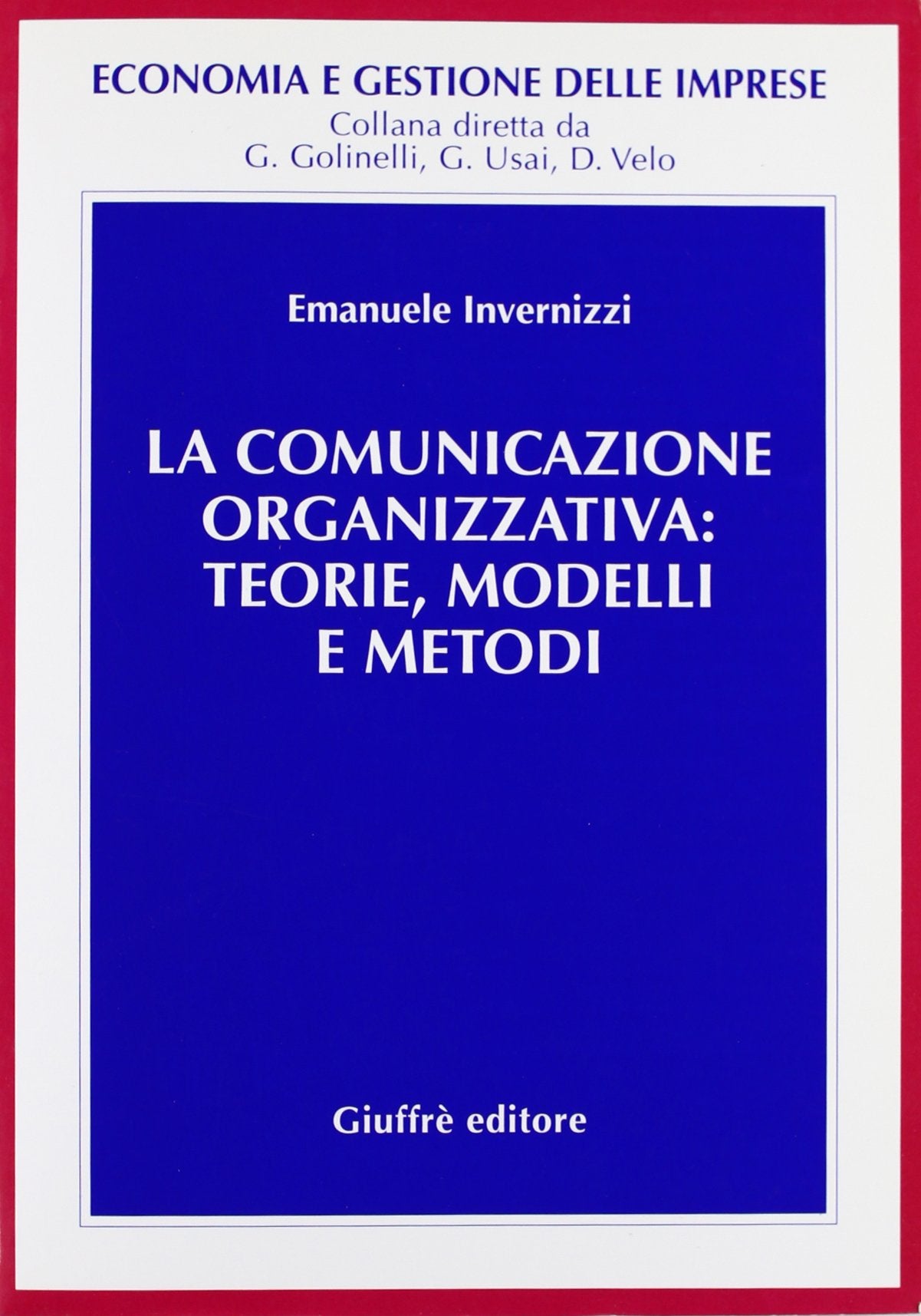 La comunicazione organizzativa: teorie, modelli e metodi book