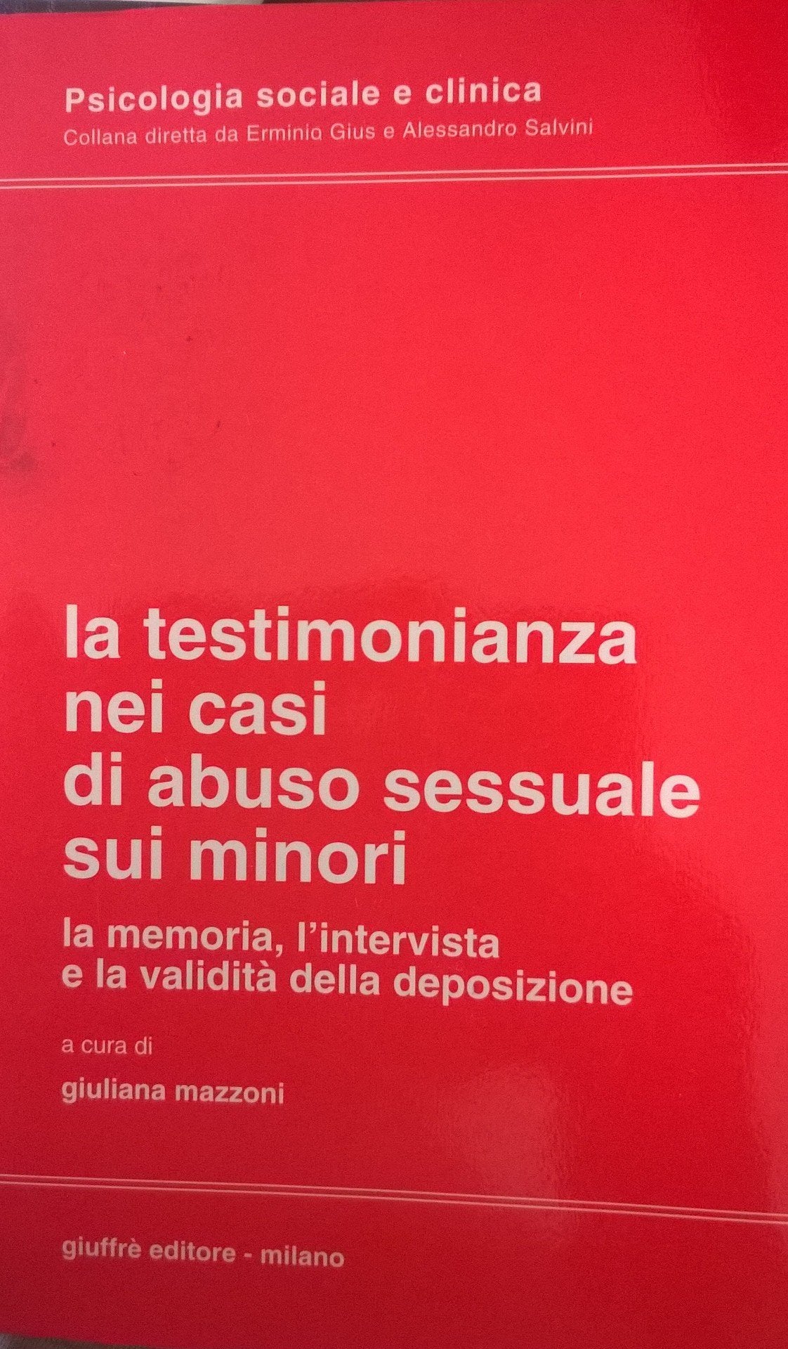 La testimonianza nei casi di abuso sessuale sui minori. La memoria, l'intervista e la validità della deposizione book