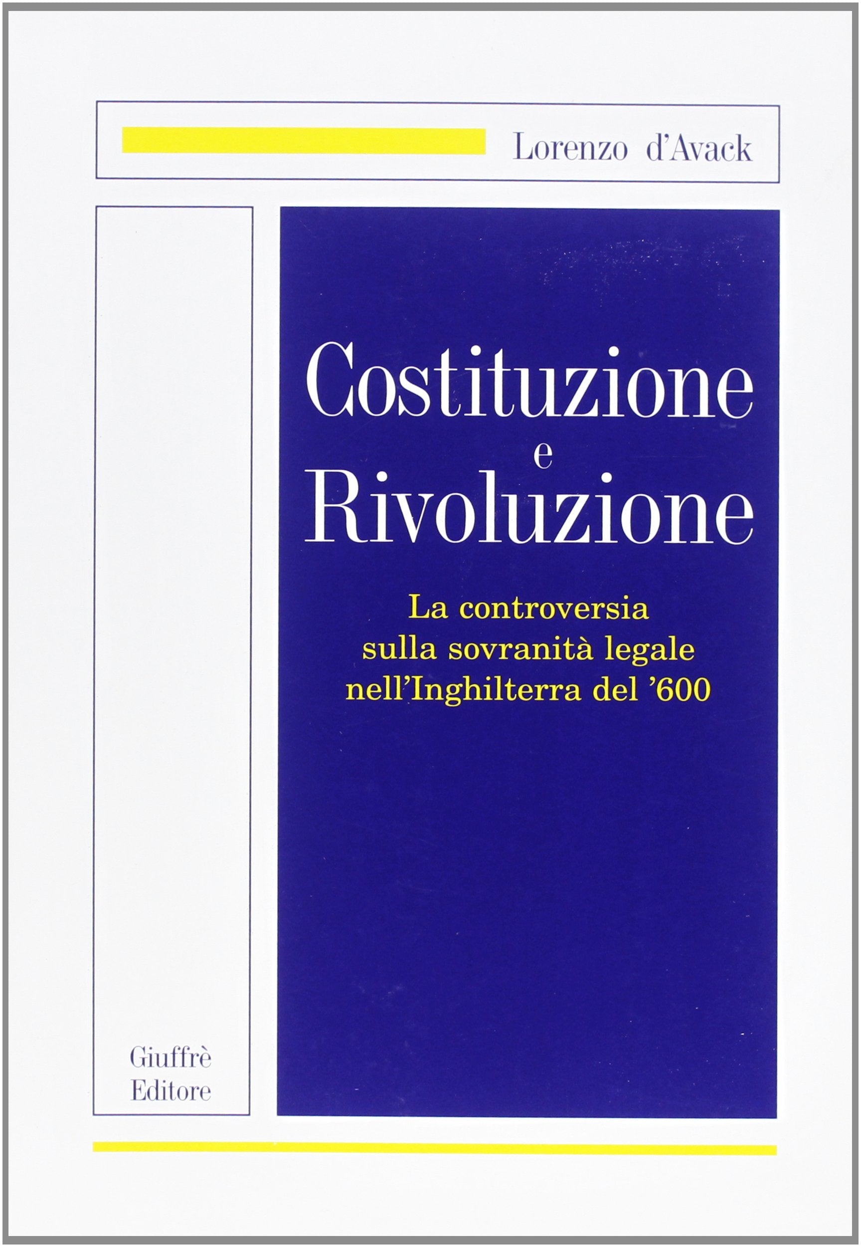 Costituzione e rivoluzione. La controversia sulla sovranità legale nell'Inghilterra del '600 book