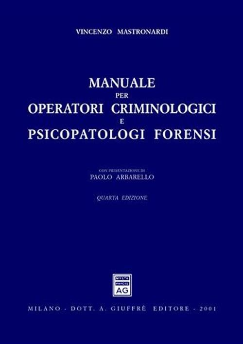 Manuale per operatori criminologici e psicopatologi forensi book