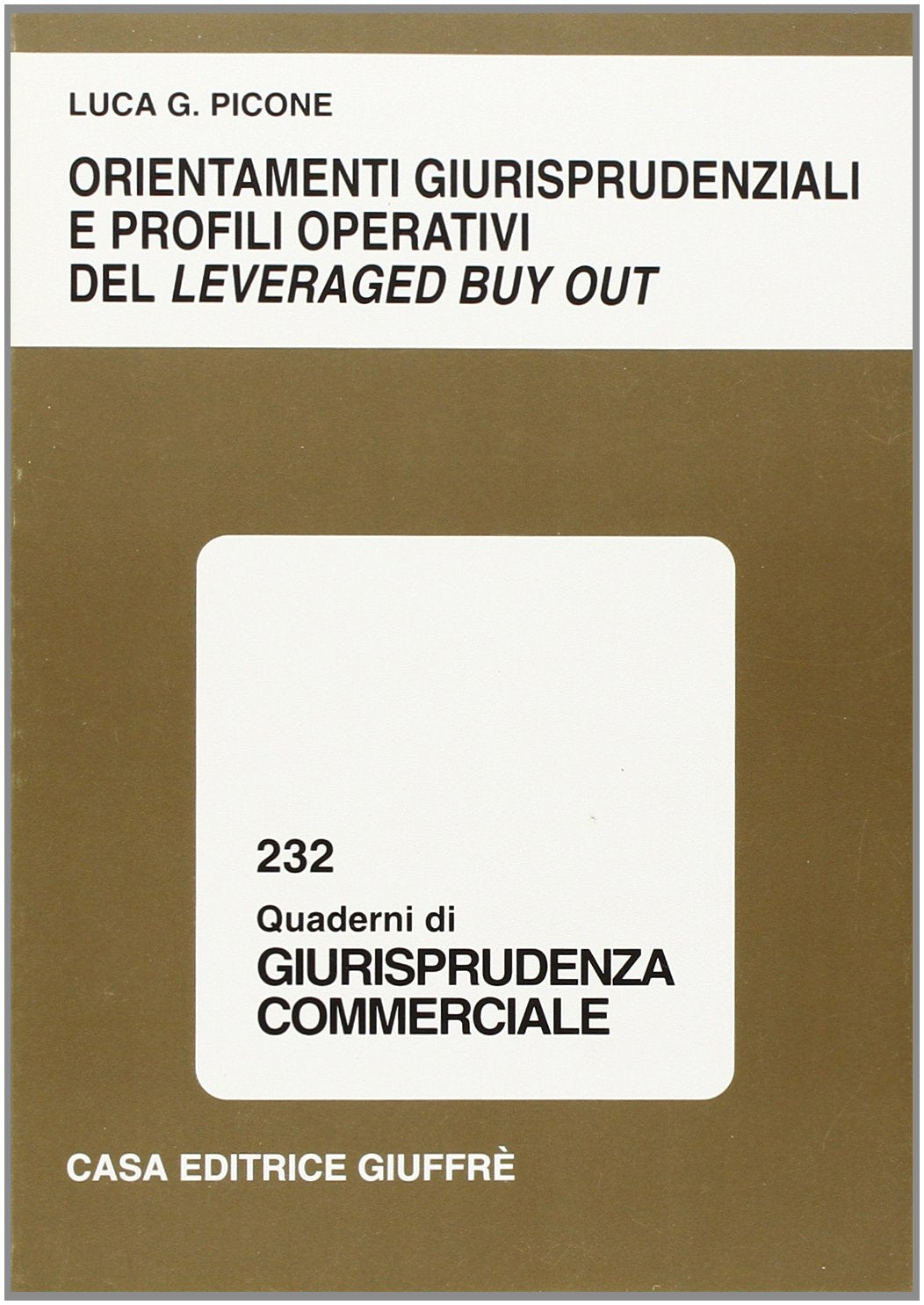 Orientamenti giurisprudenziali e profili operativi del leveraged buy out (Quaderni di giurisprudenza commerciale, Band 232) Law