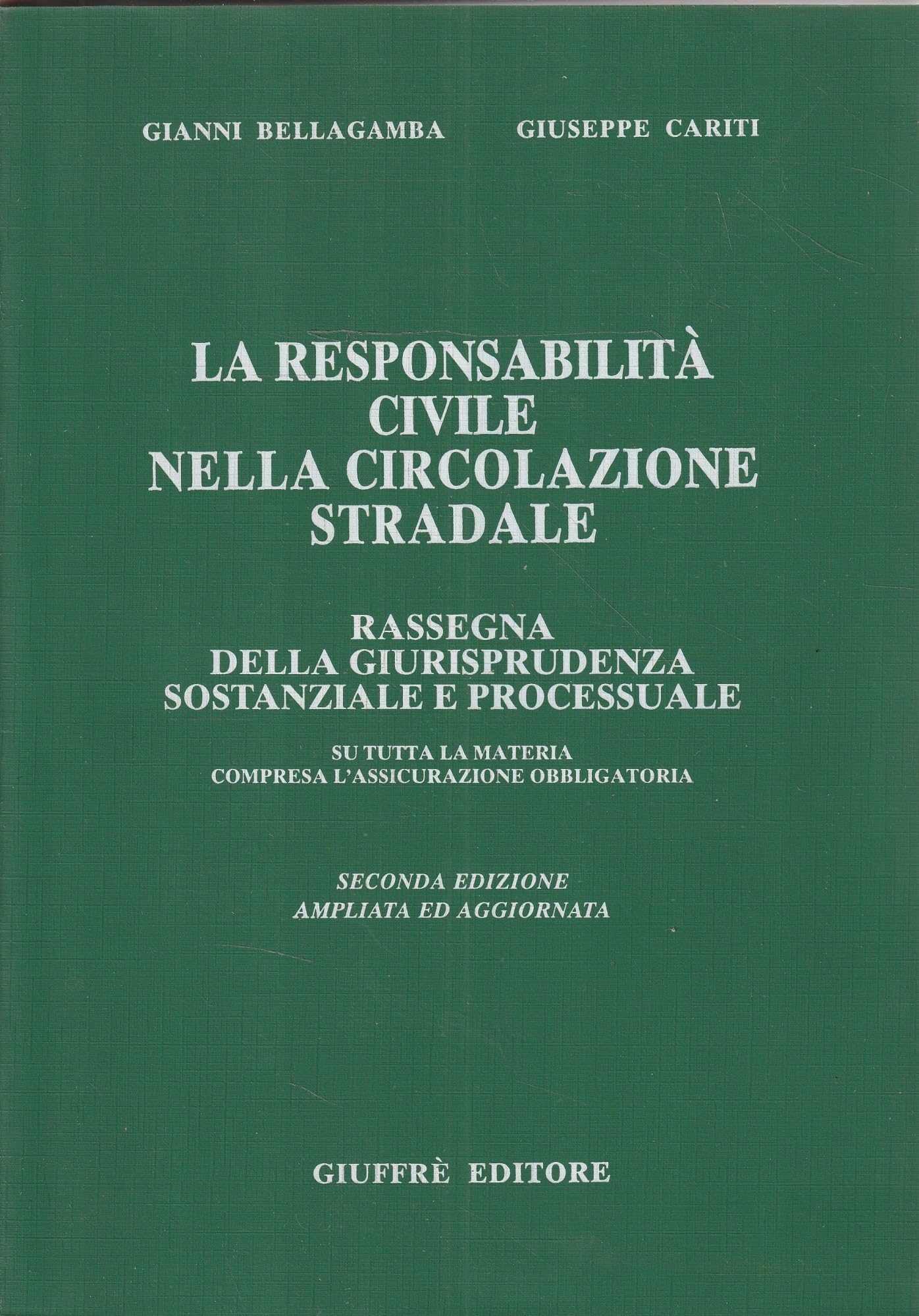 La responsabilità civile nella circolazione stradale. Rassegna della giurisprudenza sostanziale e processuale su tutta la materia... book