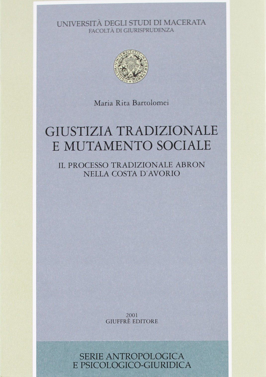 Giustizia tradizionale e mutamento sociale. Il processo tradizionale Abron nella Costa d'Avorio book