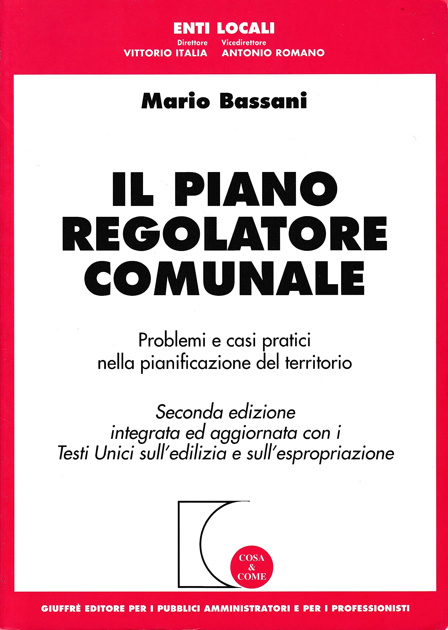 Il piano regolatore comunale. Problemi e casi pratici nella pianificazione del territorio (Cosa & come. Enti locali) Law