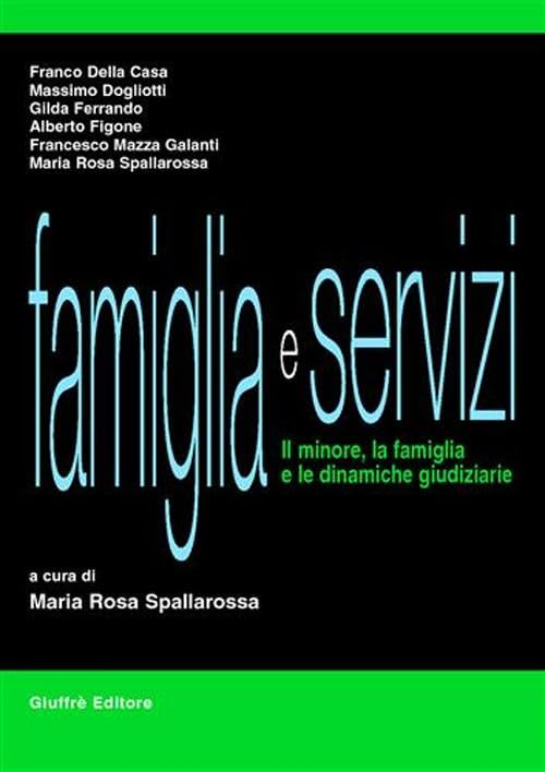 Famiglia e servizi. Il minore, la famiglia e le dinamiche giudiziarie book