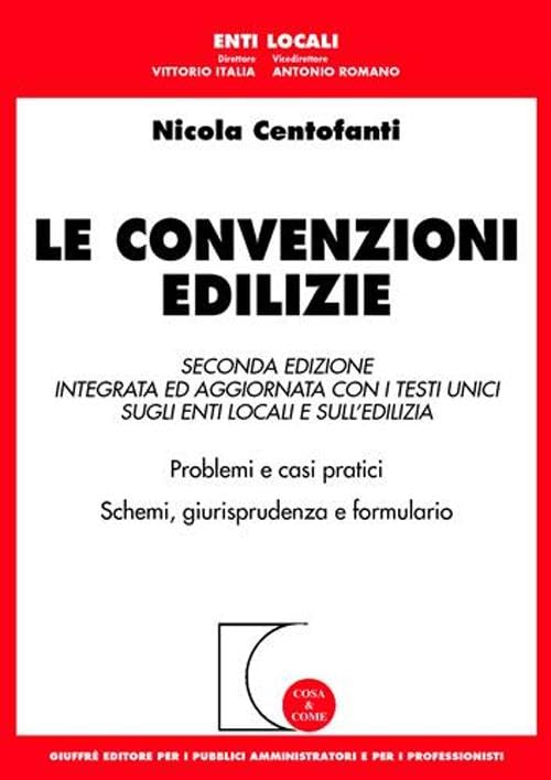 Le convenzioni edilizie (Cosa & come. Enti locali) Law