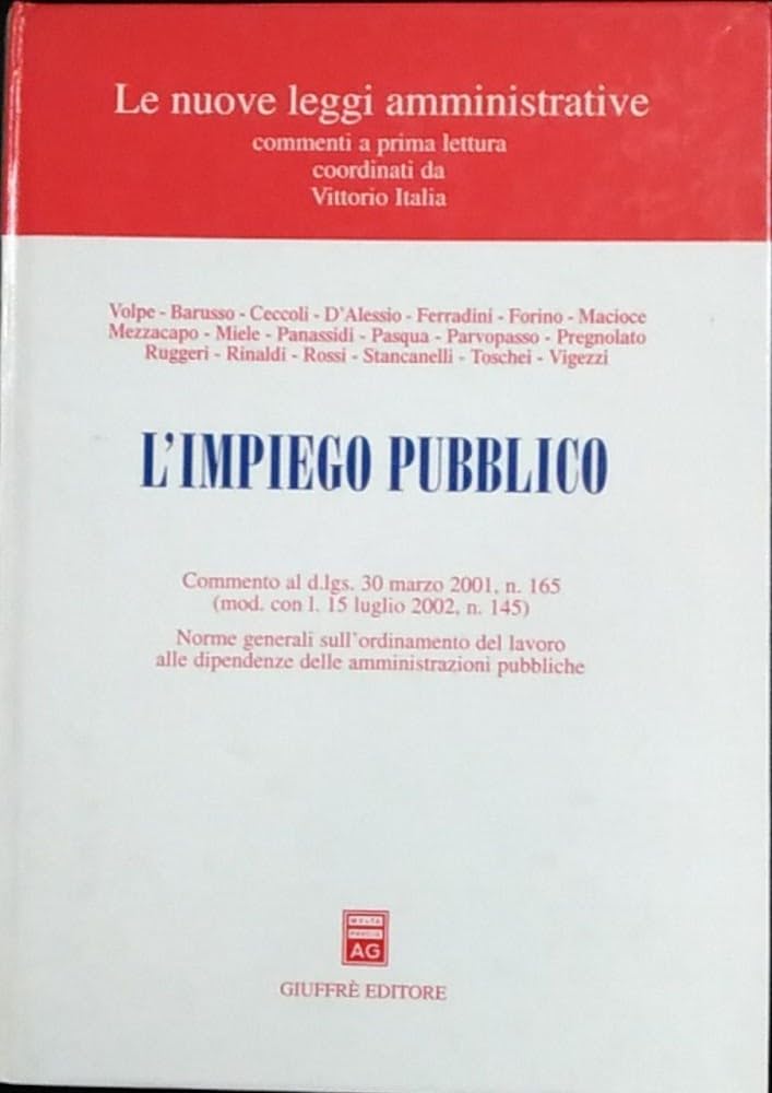 L'impiego pubblico. Commento al D.Lgs. 30 marzo 2001, n. 165 (mod. con L. 15 luglio 2002, n. 145). Norme generali sull'ordinamento del lavoro... book