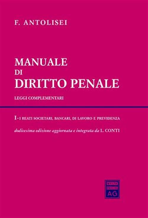 Manuale di diritto penale. Leggi complementari. I reati societari, bancari, di lavoro e previdenza (Vol. 1) book
