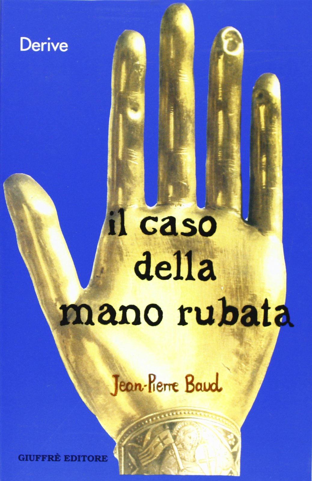 Il caso della mano rubata. Una storia giuridica del corpo book