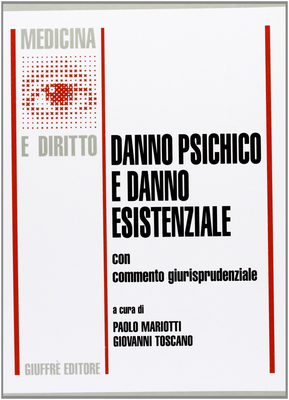 Danno psichico e danno esistenziale. Con commento giurisprudenziale. Atti del Convegno (Milano, 26 ottobre 2001) book