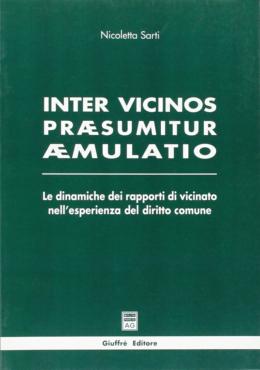 Inter vicinos praesumitur aemulatio. Le dinamiche dei rapporti di vicinato nell'esperienza del diritto comune Law