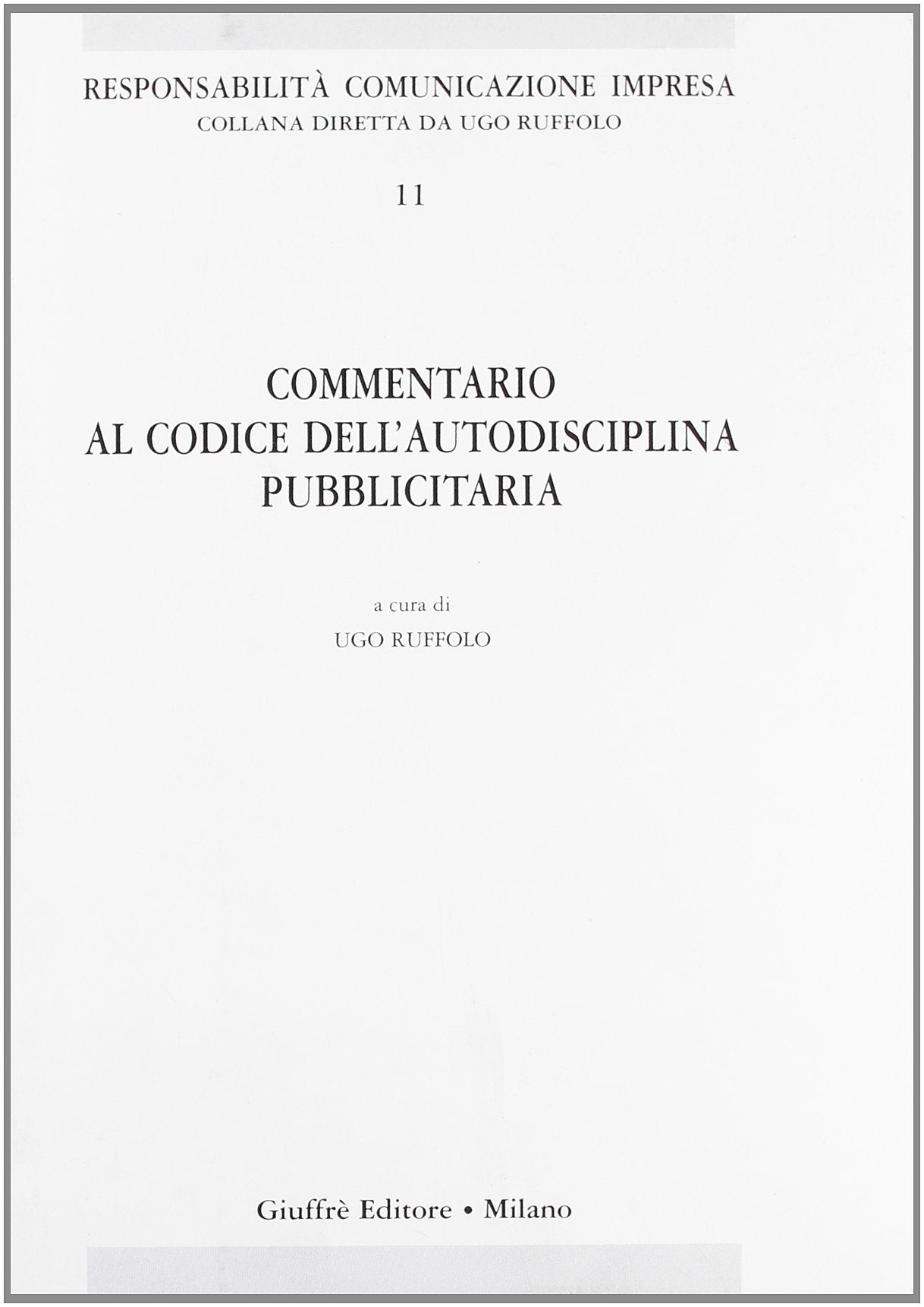 Commentario al codice dell'autodisciplina pubblicitaria (Responsabilità comunicazione impresa) Law