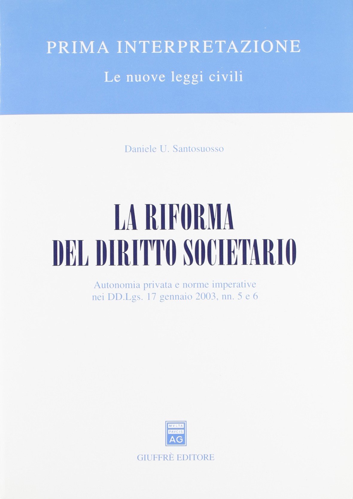 La riforma del diritto societario. Autonomia privata e norme imperative nei DD.Lgs. 17 gennaio 2003, nn. 5 e 6 (Prima interpretazione) Law