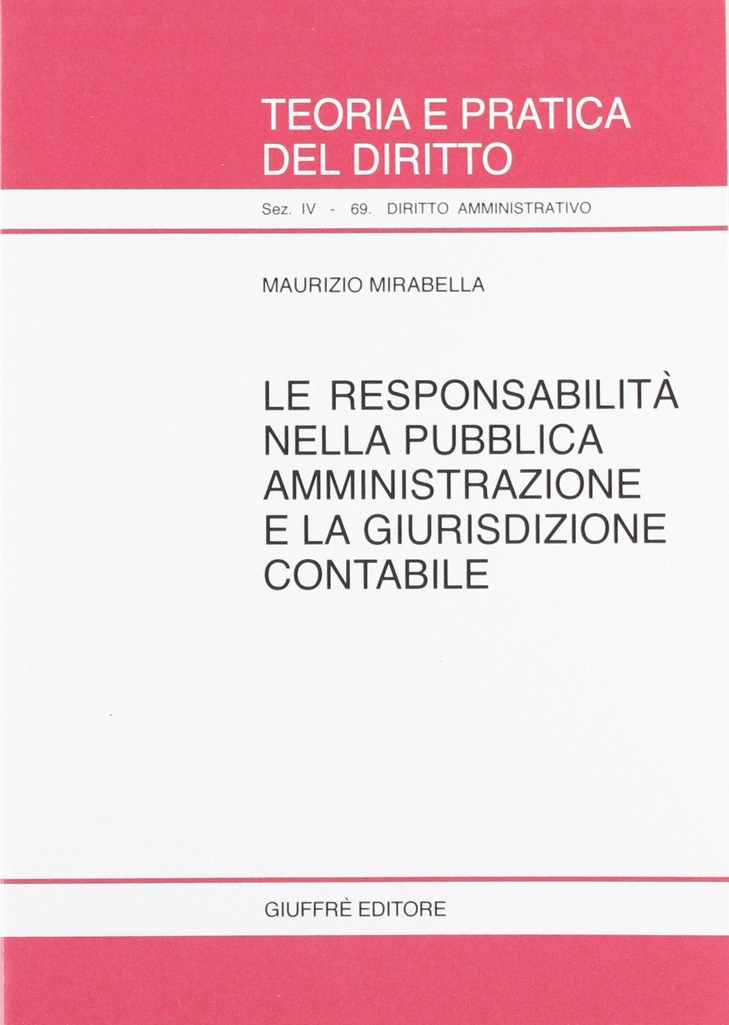 La responsabilità nella pubblica amministrazione e la giurisdizione contabile (Teoria e pratica del diritto. IV) Law