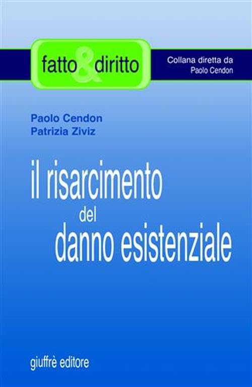 Il risarcimento del danno esistenziale. Con il commento dei più recenti orientamenti espressi dalla Cassazione book