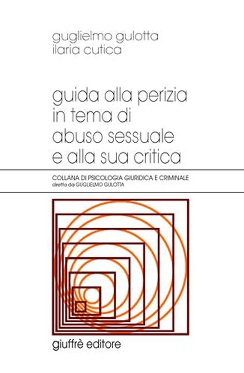Guida alla perizia in tema di abuso sessuale e alla sua critica book