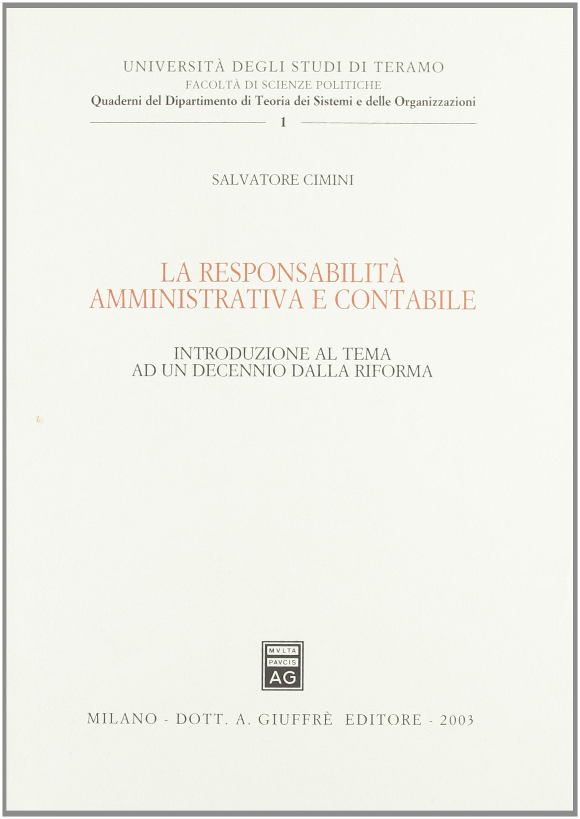 La responsabilità amministrativa e contabile. Introduzione al tema ad un decennio dalla riforma (Univ. Teramo-Fac. scienze politiche) Law