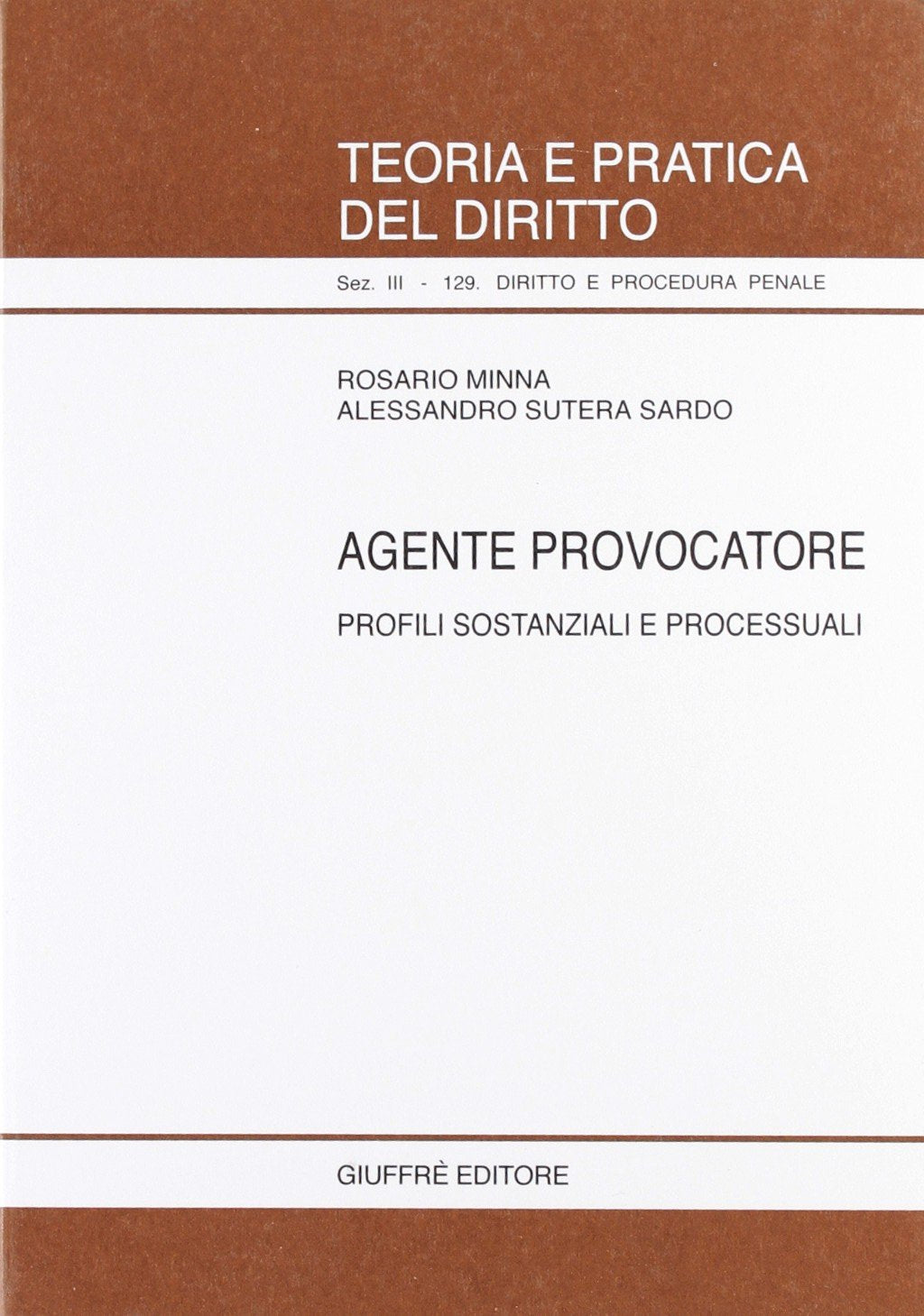 Agente provocatore. Profili sostanziali e processuali book