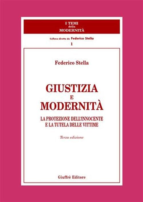 Giustizia e modernità. La protezione dell'innocente e la tutela delle vittime book