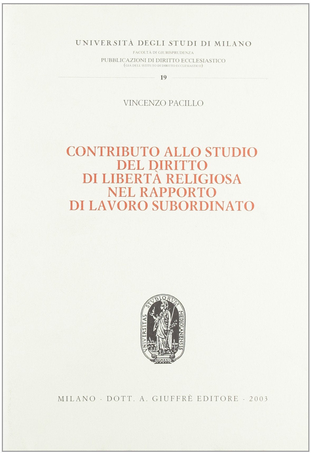 Contributo allo studio del diritto di libertà religiosa nel rapporto di lavoro subordinato book