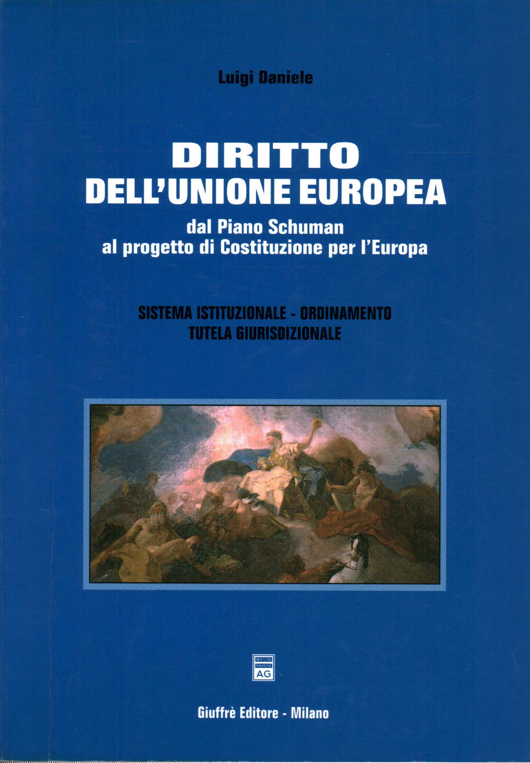 Diritto dell'Unione europea. Dal piano Schuman al progetto di costituzione per l'Europa Books