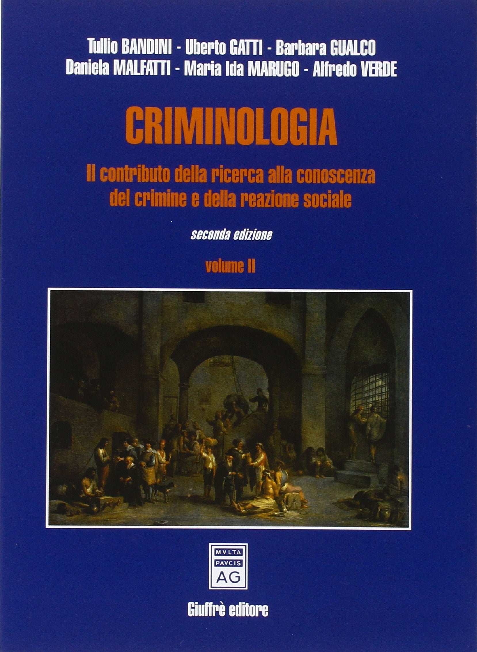 Criminologia. Il contributo della ricerca alla conoscenza del crimine e della reazione sociale (Vol. 2) Social Sciences