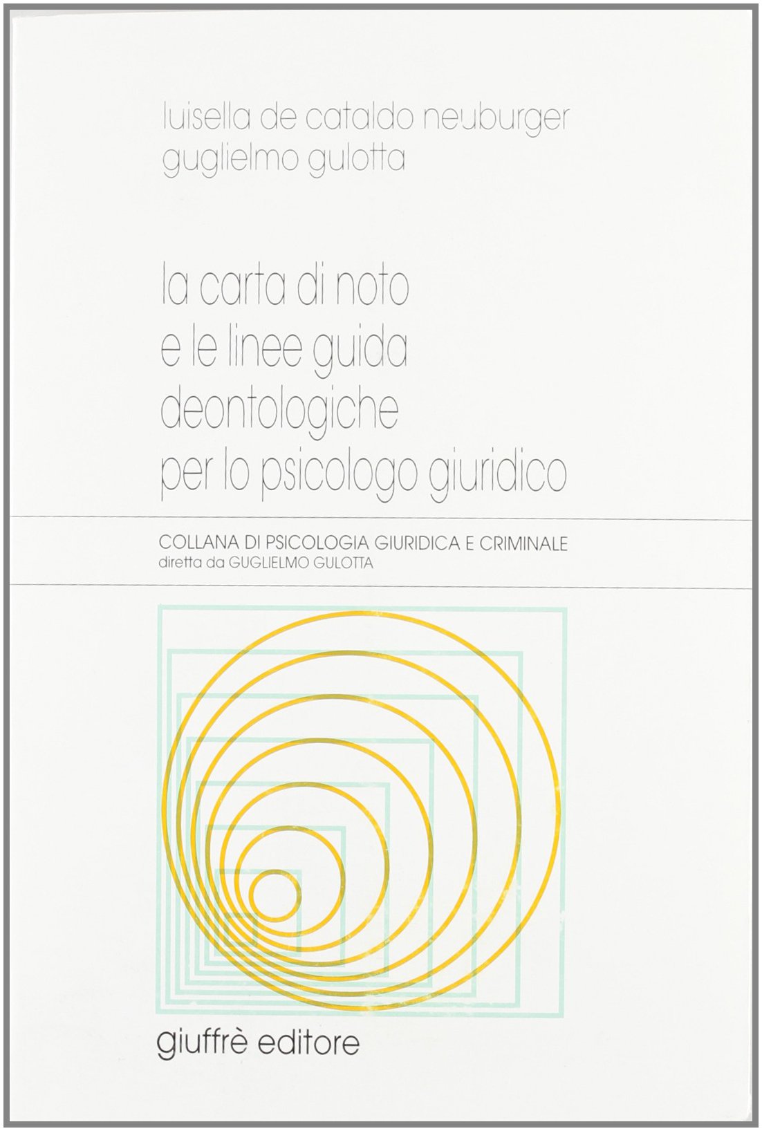 La carta di noto e le linee guida deontologiche per lo psicologo giuridico book