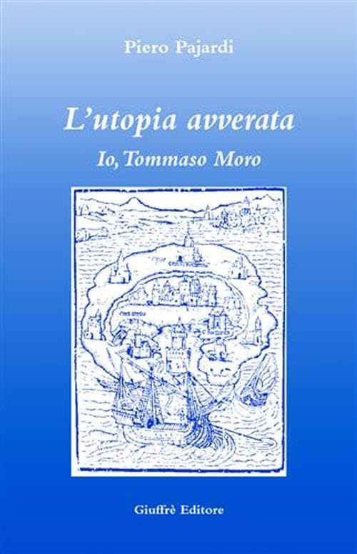L'utopia avverata. Io, Tommaso Moro book