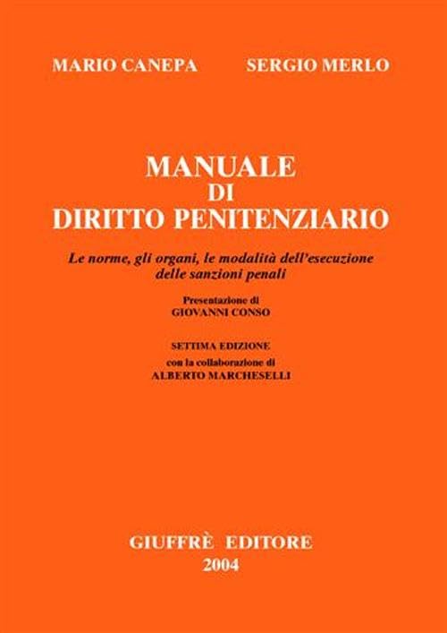 Manuale di diritto penitenziario. Le norme, gli organi, le modalità dell'esecuzione delle sanzioni penali Law