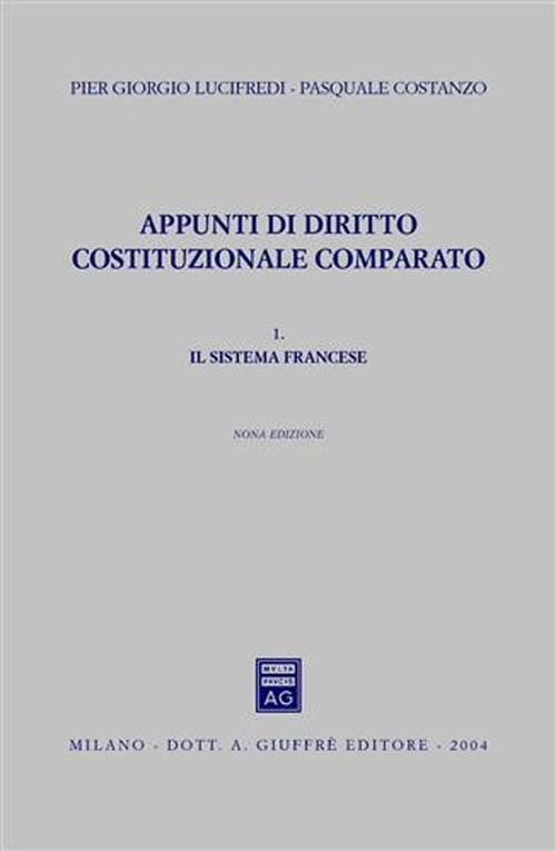 Appunti di diritto costituzionale comparato. Il sistema francese (Vol. 1) Law