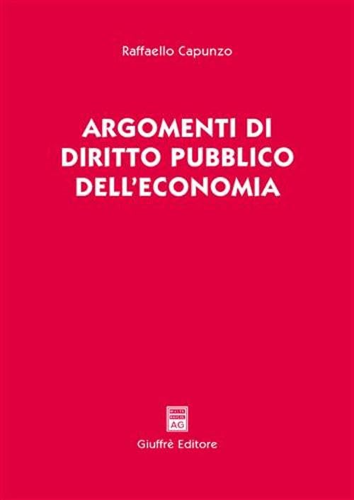 Argomenti di diritto pubblico dell'economia book