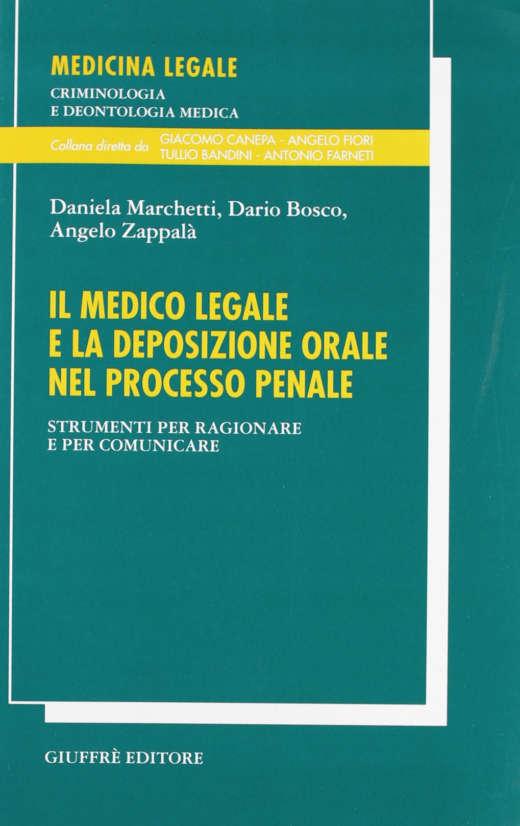 Il medico legale e la deposizione orale nel processo penale. Strumenti per ragionare e per comunicare (Medicina legale) Law