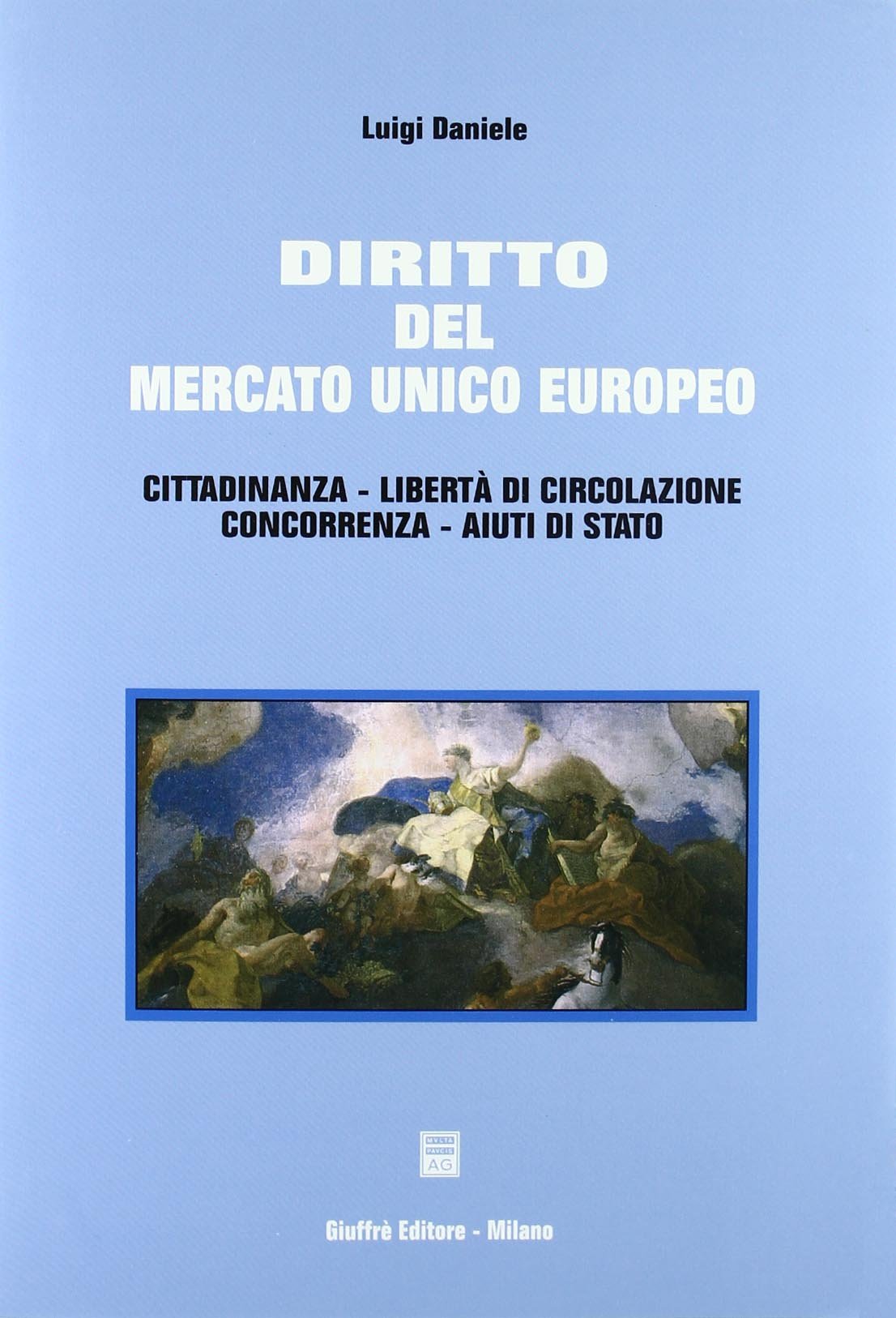 Diritto del mercato unico europeo. Cittadinanza, libertà di circolazione, concorrenza, aiuti di Stato Politics & History