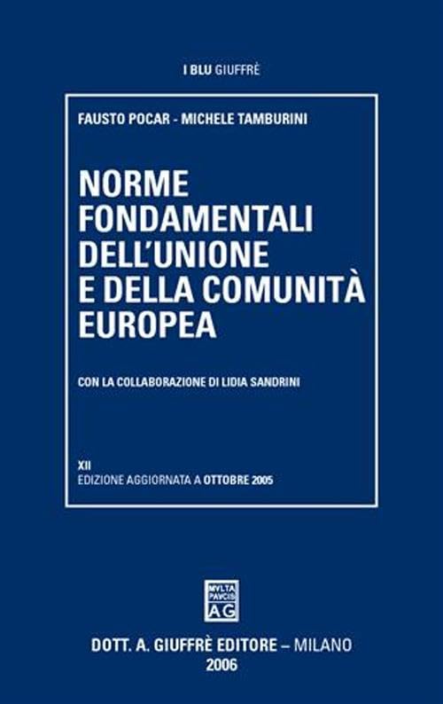 Norme fondamentali dell'Unione e della Comunità europea (I blu Giuffrè) Politics & History