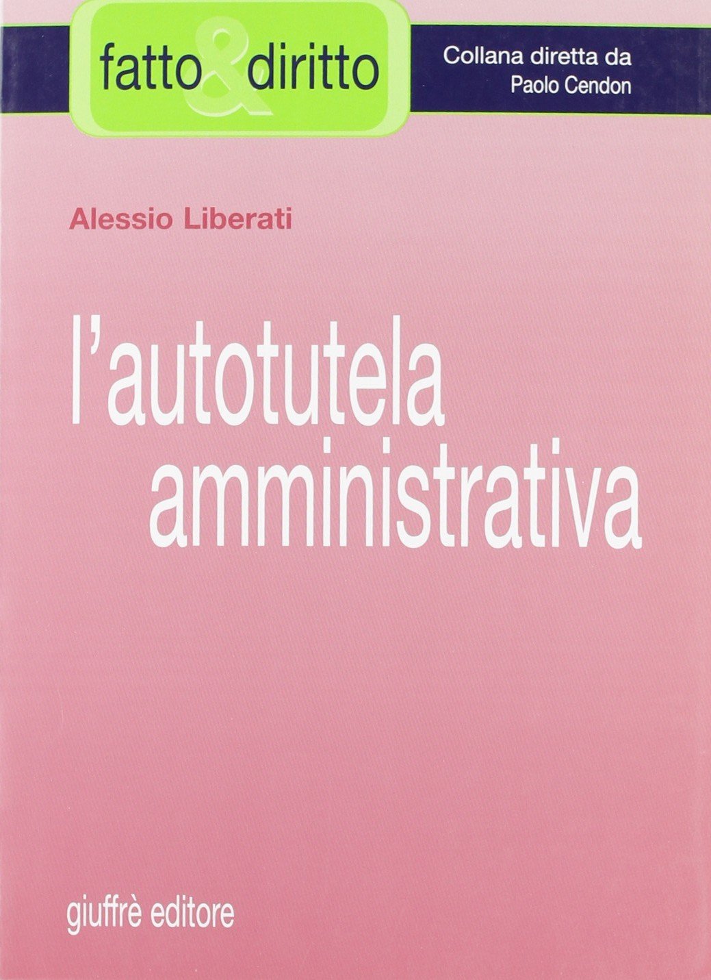 L'autotutela amministrativa (Fatto & diritto) Law