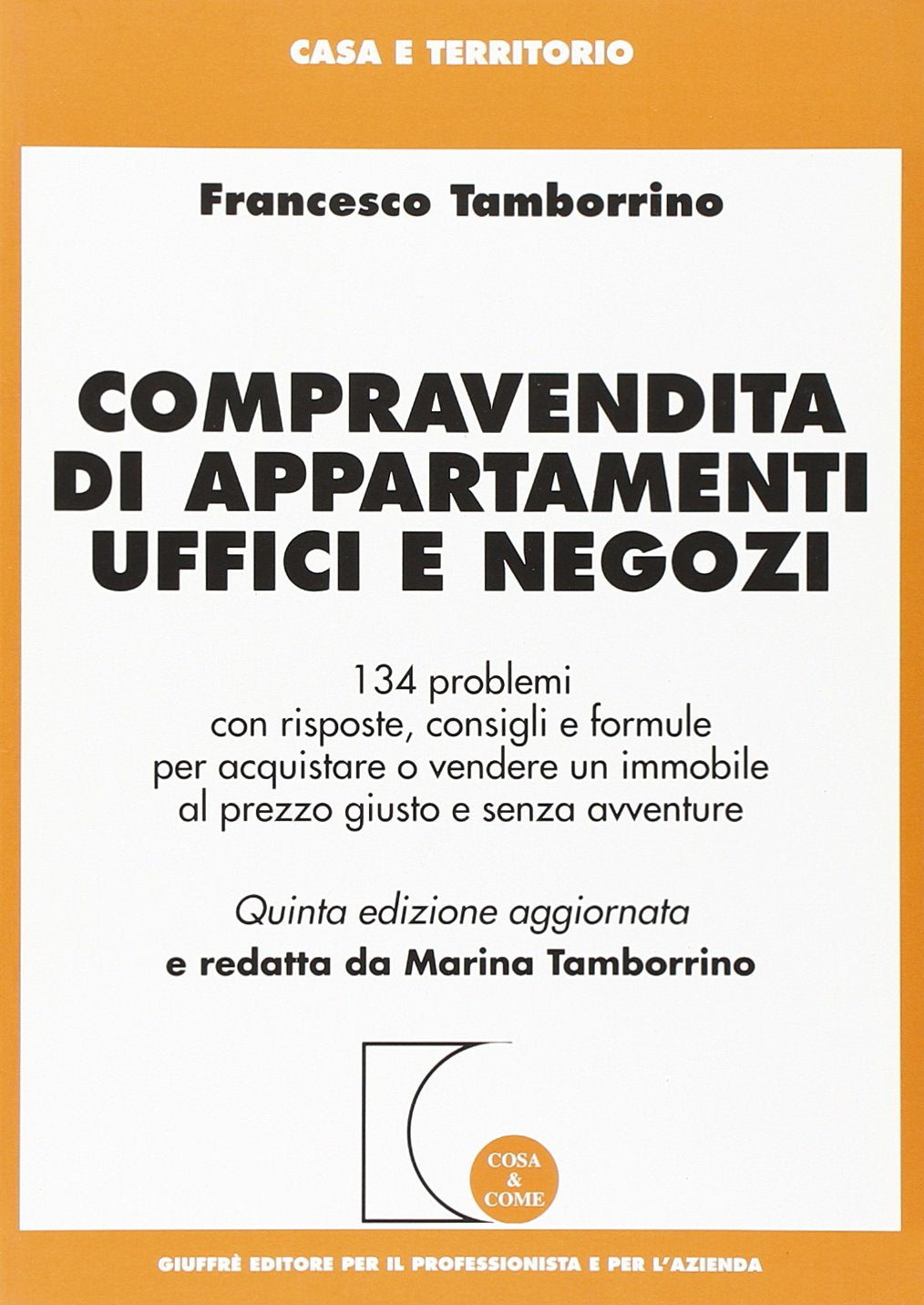 Compravendita di appartamenti, uffici e negozi (Cosa & come. Casa e territorio) Law