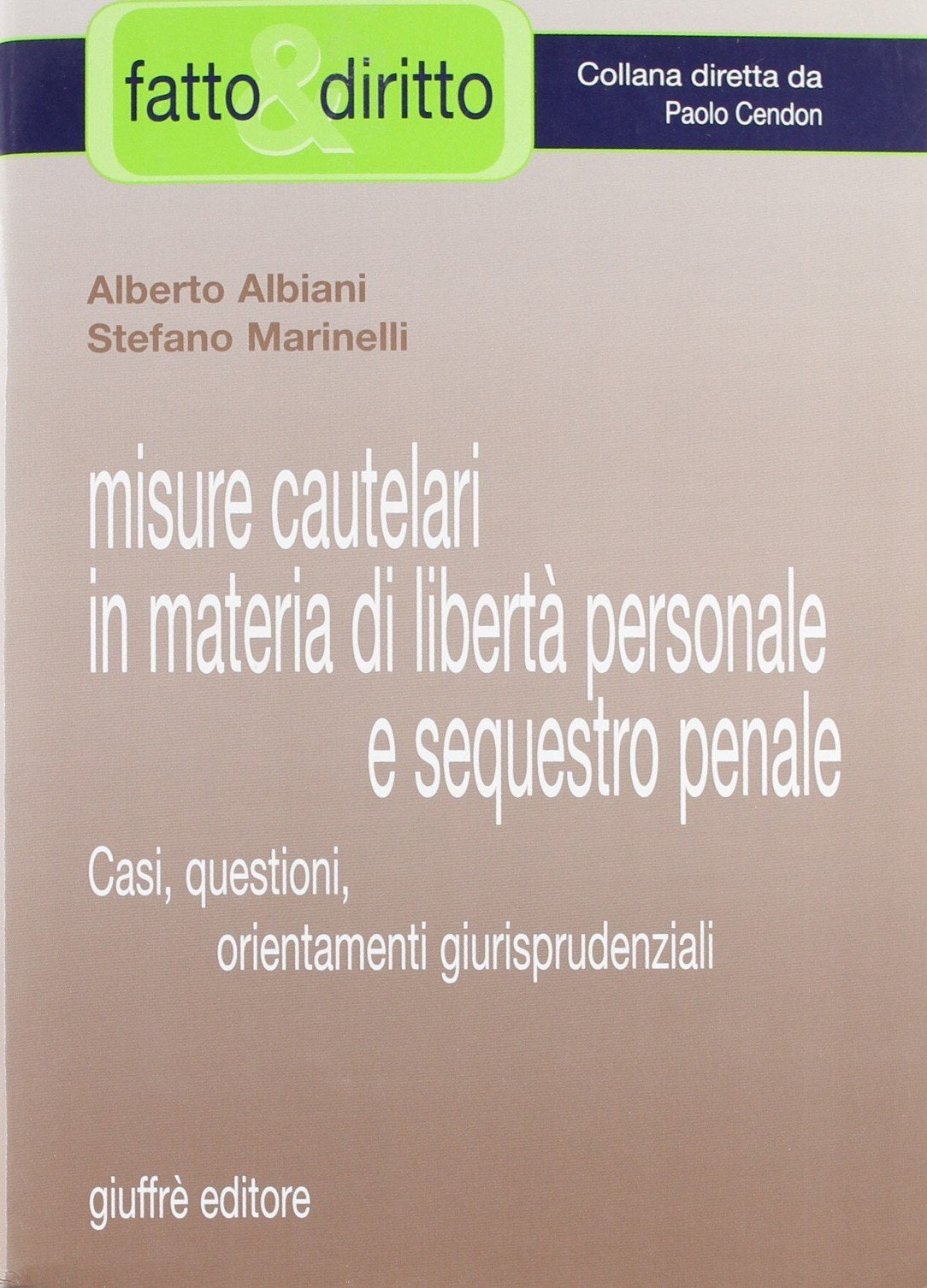 Misure cautelari in materia di libertà personale e sequestro penale. Casi, questioni, orientamenti giurisprudenziali book