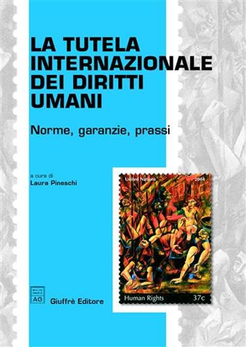 La tutela internazionale dei diritti umani. Norme, garanzie, prassi Social Sciences
