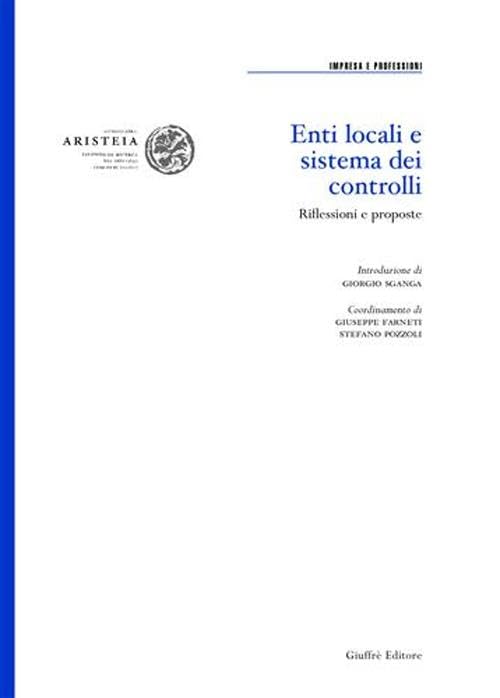 Enti locali e sistema dei controlli. Riflessioni e proposte (Fond. Aristeia. Ist. ricerca dott. comm.) Law