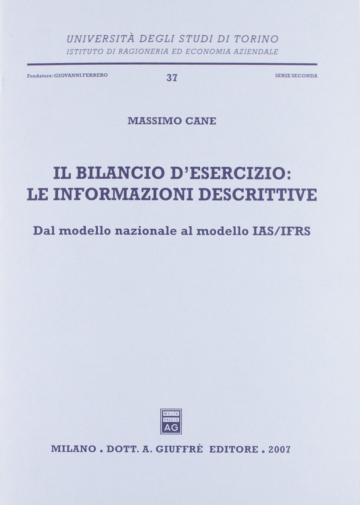 Il bilancio d'esercizio: le informazioni descrittive. Dal modello nazionale al modello IAS/IFRS (Univ. Torino-Ist.ricer. economico-aziend.) Books