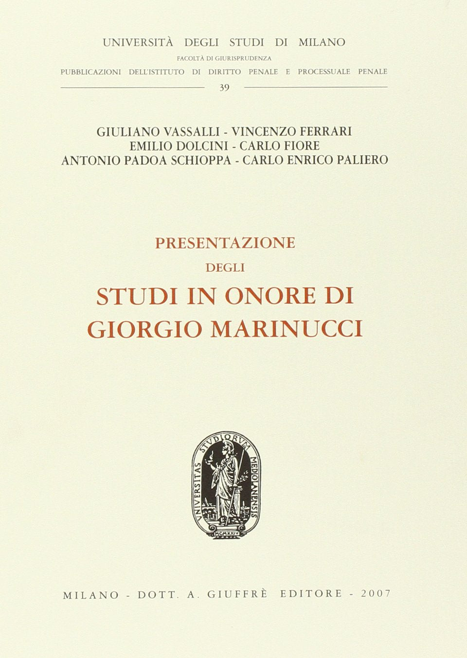 Presentazione degli studi in onore di Giorgio Marinucci (Univ. Milano-Fac. Giur.-Ist. dir. penale) Law