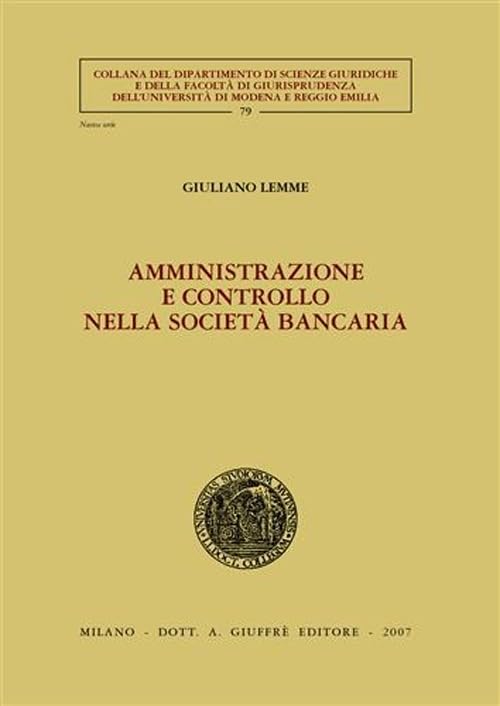 Amministrazione e controllo nella società bancaria (Univ. Modena Reggio Emilia-Fac. giurisp.) Law