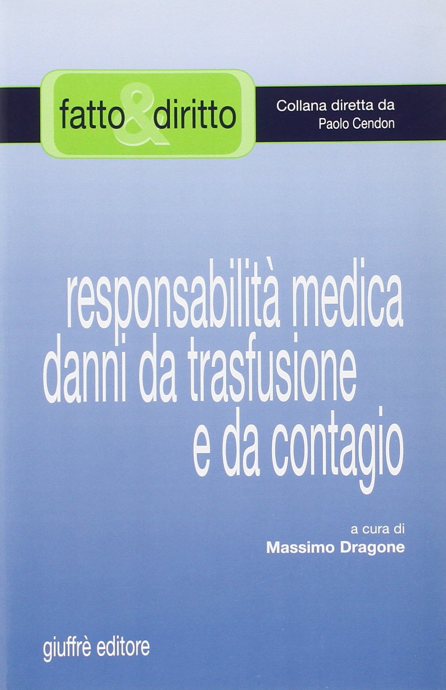 Responsabilità medica danni da trasfusione e da contagio (Fatto & diritto) Law
