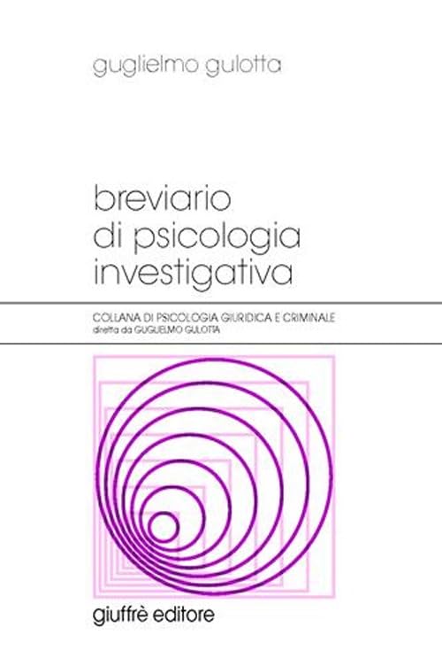 Breviario di psicologia investigativa (Psicologia giuridica e criminale) Social Sciences