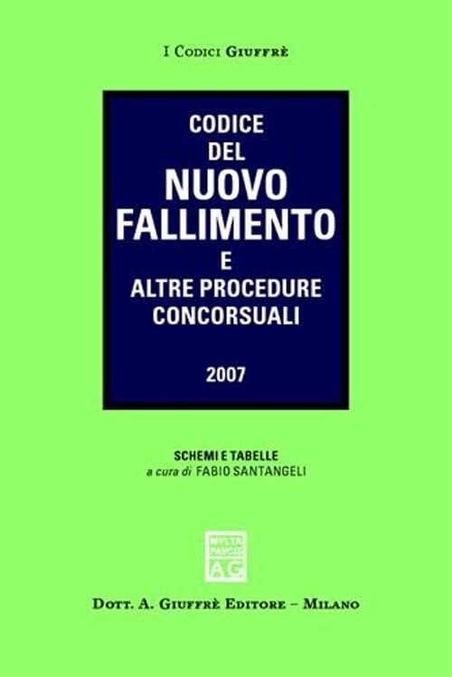 Codice del nuovo fallimento e altre procedure concorsuali (I codici Giuffrè tascabili) Law