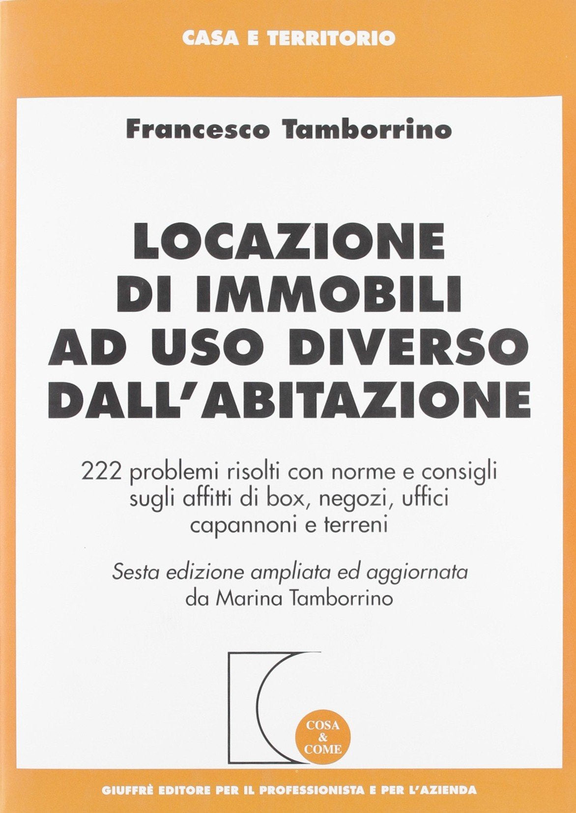 Locazioni di immobili ad uso diverso dall'abitazione (Cosa & come. Casa e territorio) Law